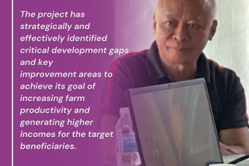 An image of a man on the right sitting down at a table. On the left is a purple rectangle with white text that reads "The project has strategically and effectively identified critical development gaps and key improvement areas to achieve its goal of increasing farm productivity and generating higher incomes for the target beneficiaries. - Solitario Discar Jr., BwB Volunteer