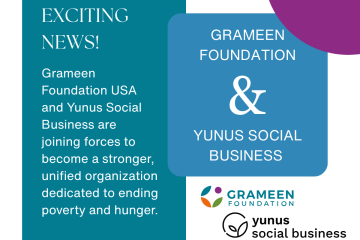 graphic image with two rectangles in the middle in two different shades of blue. The left rectangle has white text that reads, "Exciting News! Grameen Foundation USA and Yunus Social Business are joining forces to become a stronger, unified organization dedicated to ending poverty and hunger." The rectangle on the right has white text that reads, "Grameen Foundation & Yunus Social Business"